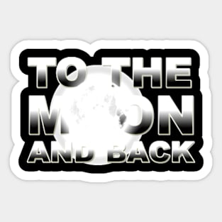 TO-THE-MOON-AND-BACK,-SILVER Sticker